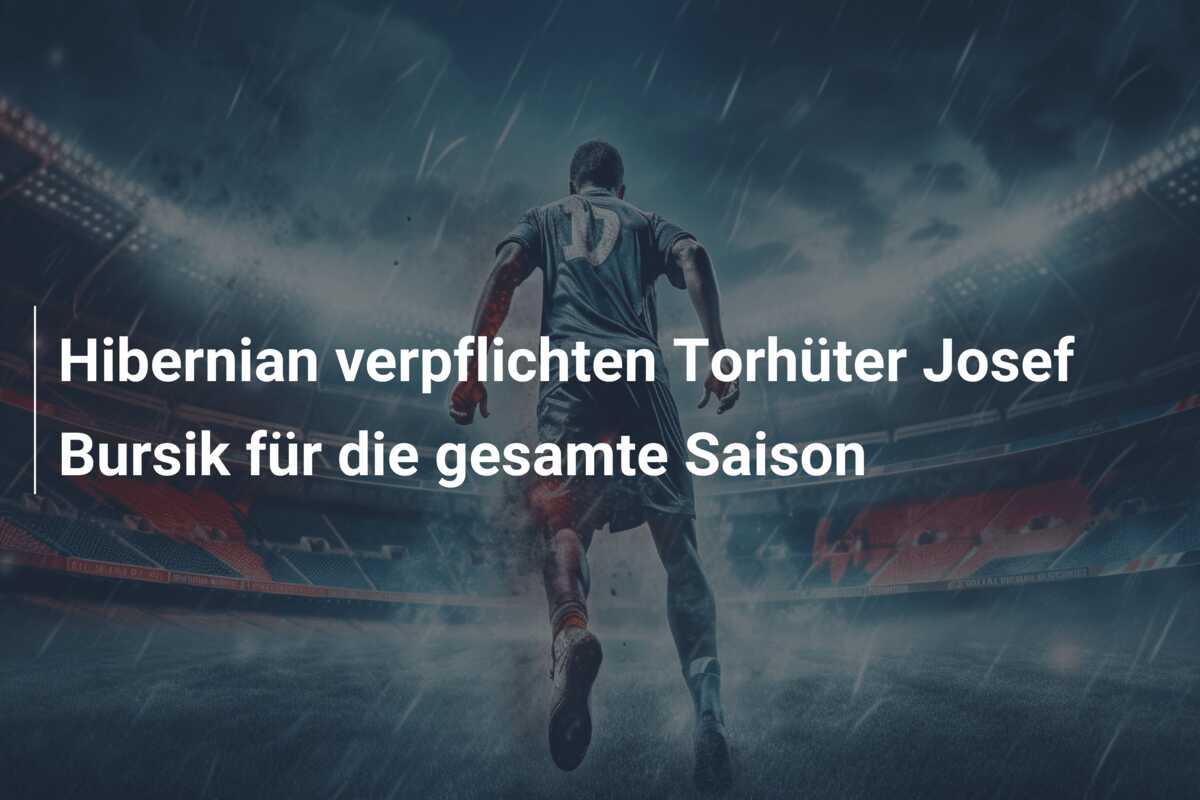 Hibernian verpflichten Torhüter Josef Bursik für die gesamte Saison