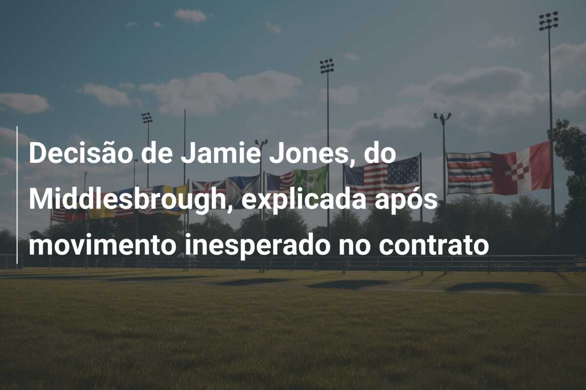 Decisão de Jamie Jones, do Middlesbrough, explicada após movimento inesperado no contrato