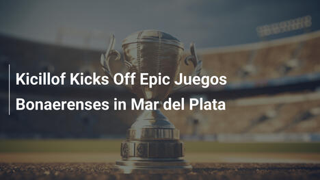 Kicillof Avvia i Giochi Bonaerenses Epici a Mar del Plata
