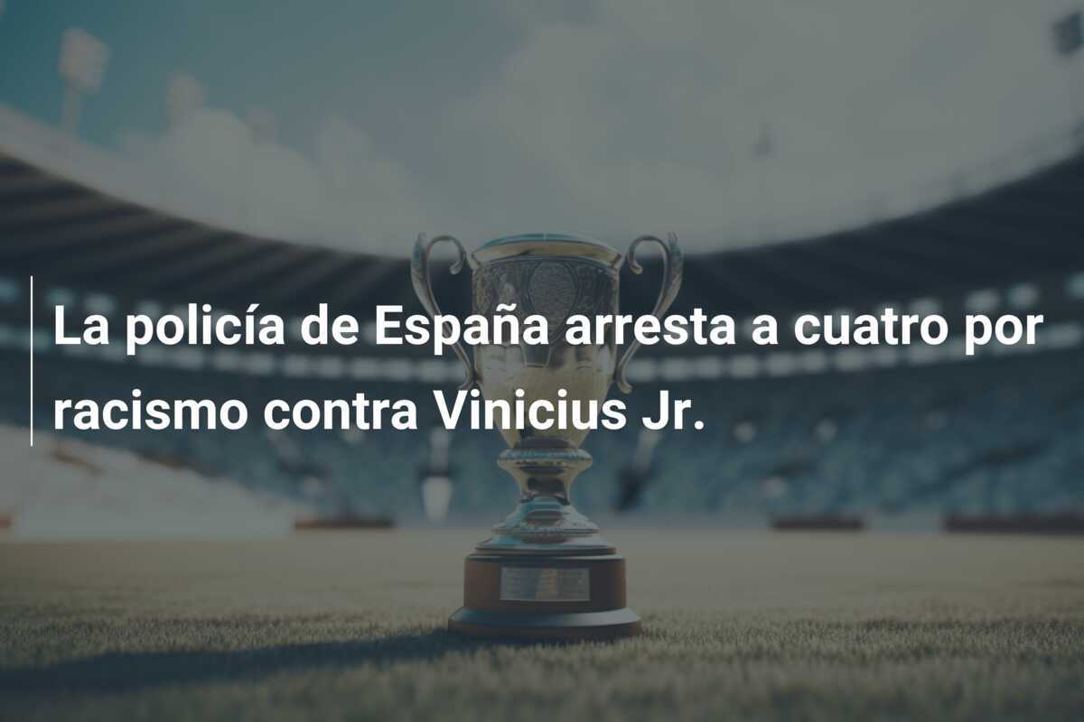 La policía de España arresta a cuatro por racismo contra Vinicius Jr.