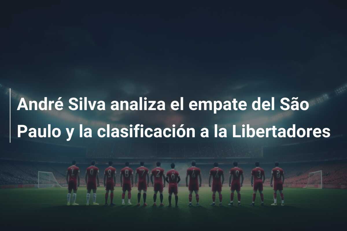 André Silva analiza el empate del São Paulo y la clasificación a la Libertadores