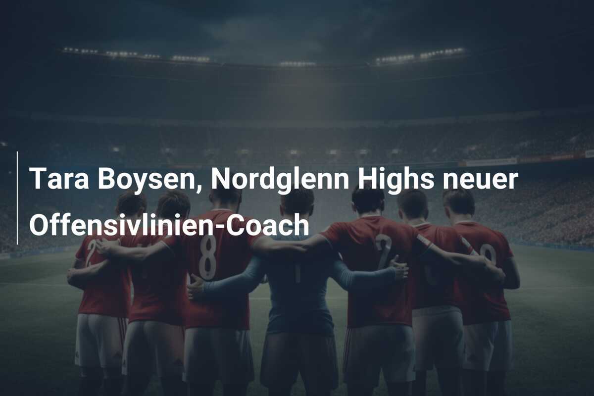 Tara Boysen, Nordglenn Highs neuer Offensivlinien-Coach