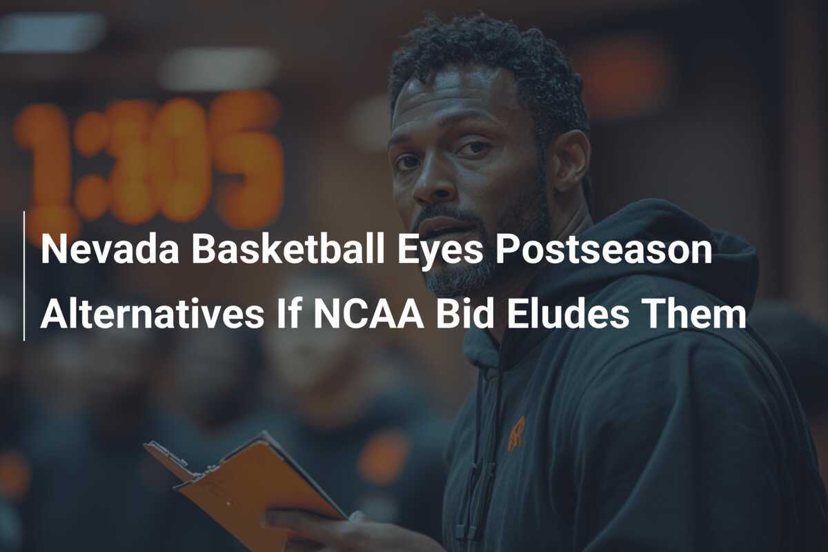 Nevada Basketball Postseason Alternatives - News Directory 3