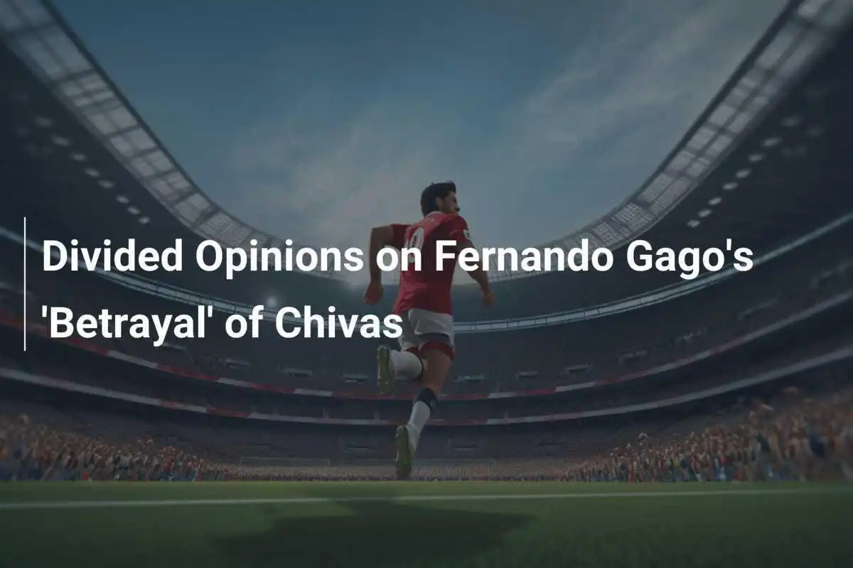 Opinie împărțite privind "trădarea" lui Fernando Gago față de Chivas