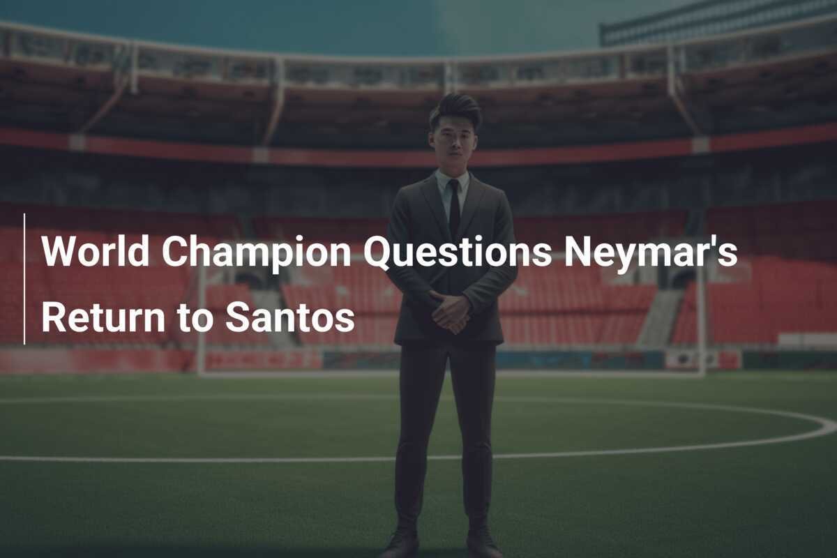 World Champion Questions Neymar S Return To Santos Footboom1