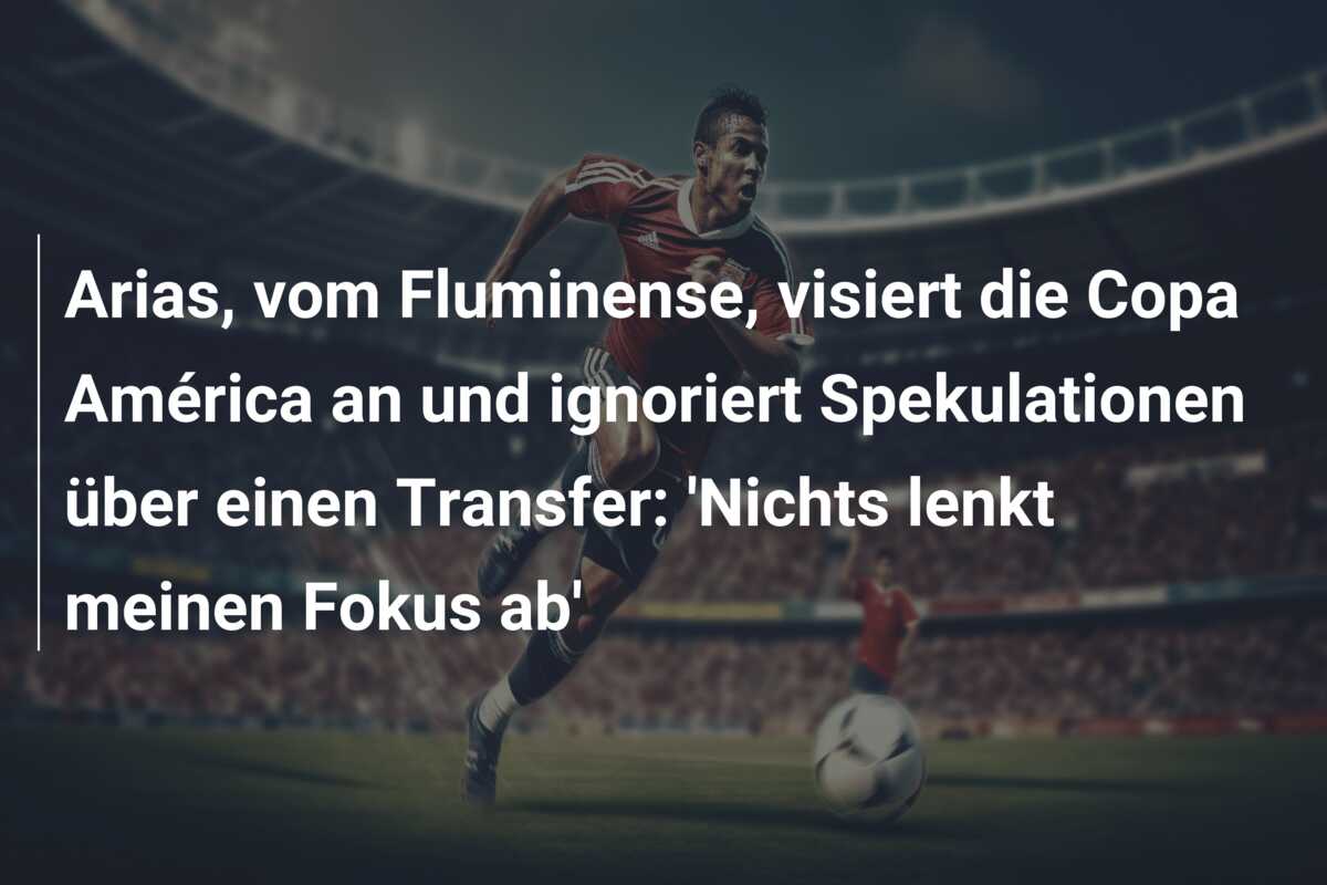 Arias, vom Fluminense, visiert die Copa América an und ignoriert Spekulationen über einen Transfer: ‘Nichts lenkt meinen Fokus ab’