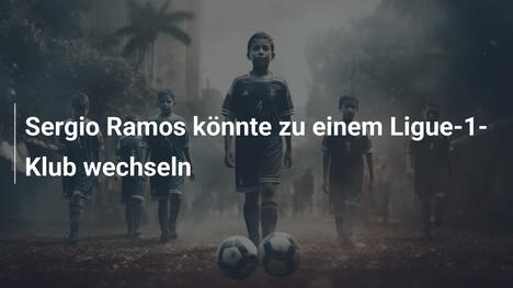 Sergio Ramos könnte zu einem Ligue-1-Klub wechseln