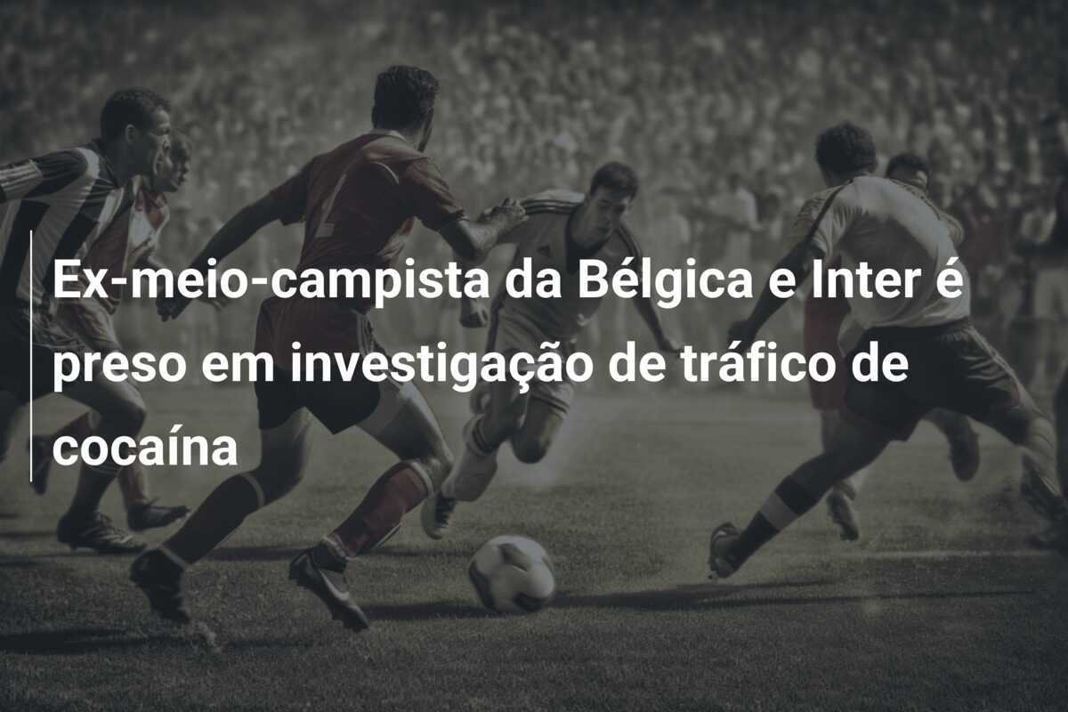 Ex-meio-campista da Bélgica e Inter é preso em investigação de tráfico de cocaína