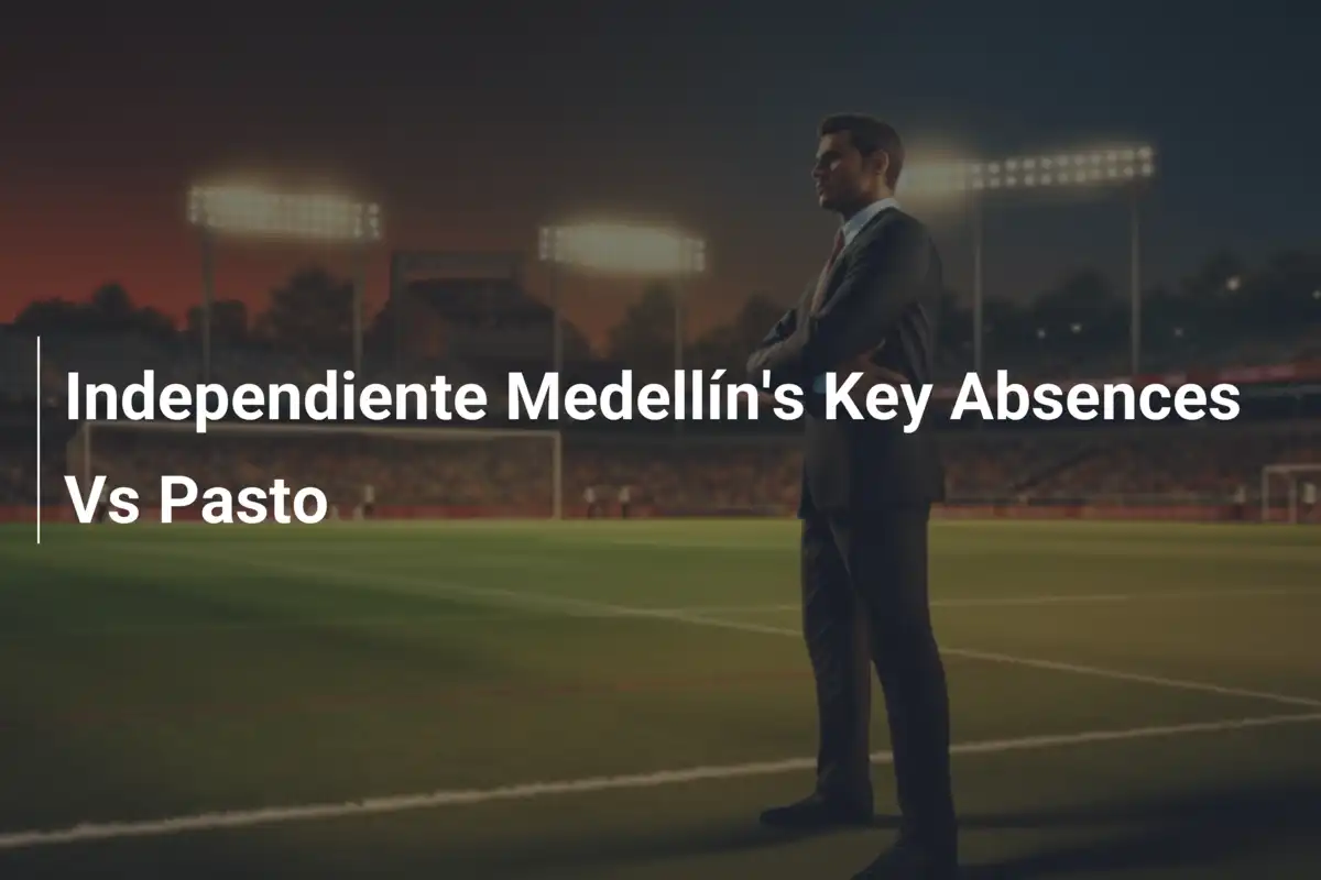 Le Assenze Chiave di Medellín contro Pasto: Una Battaglia in Salita