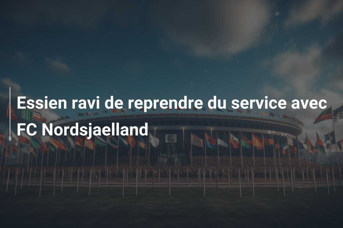 Essien ravi de reprendre du service avec FC Nordsjaelland
