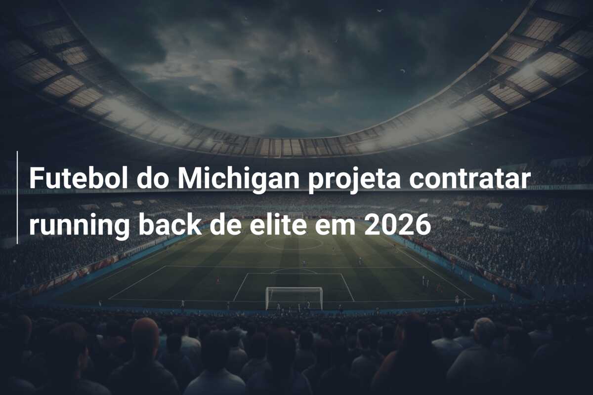 Futebol do Michigan projeta contratar running back de elite em 2026