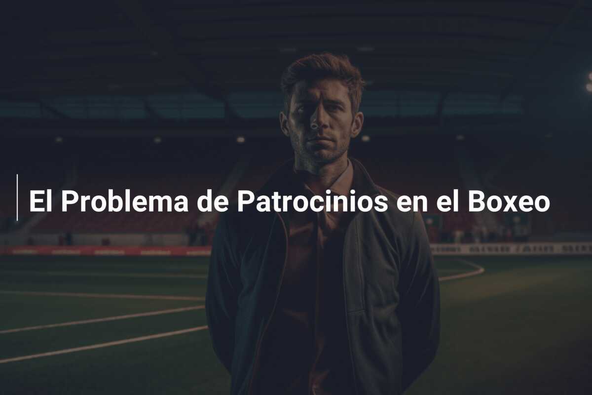 El Problema de Patrocinios en el Boxeo