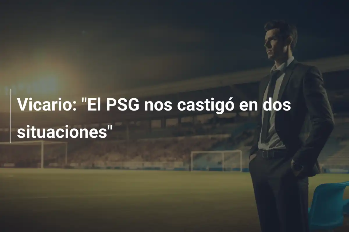 Vicario: "El PSG nos castigó en dos situaciones"