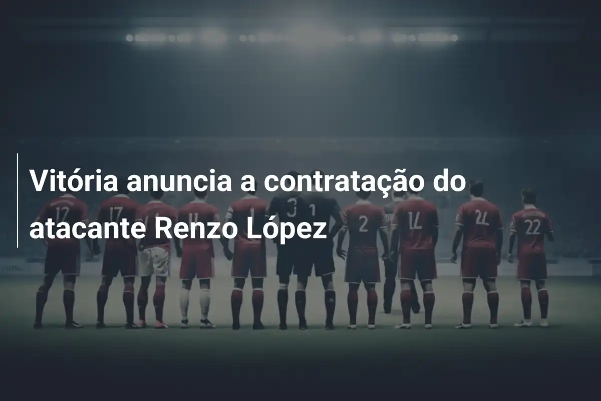 Vitória anuncia a contratação do atacante Renzo López