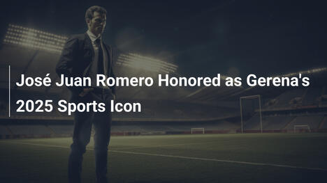 José Juan Romero als Sportikone von Gerena 2025 geehrt