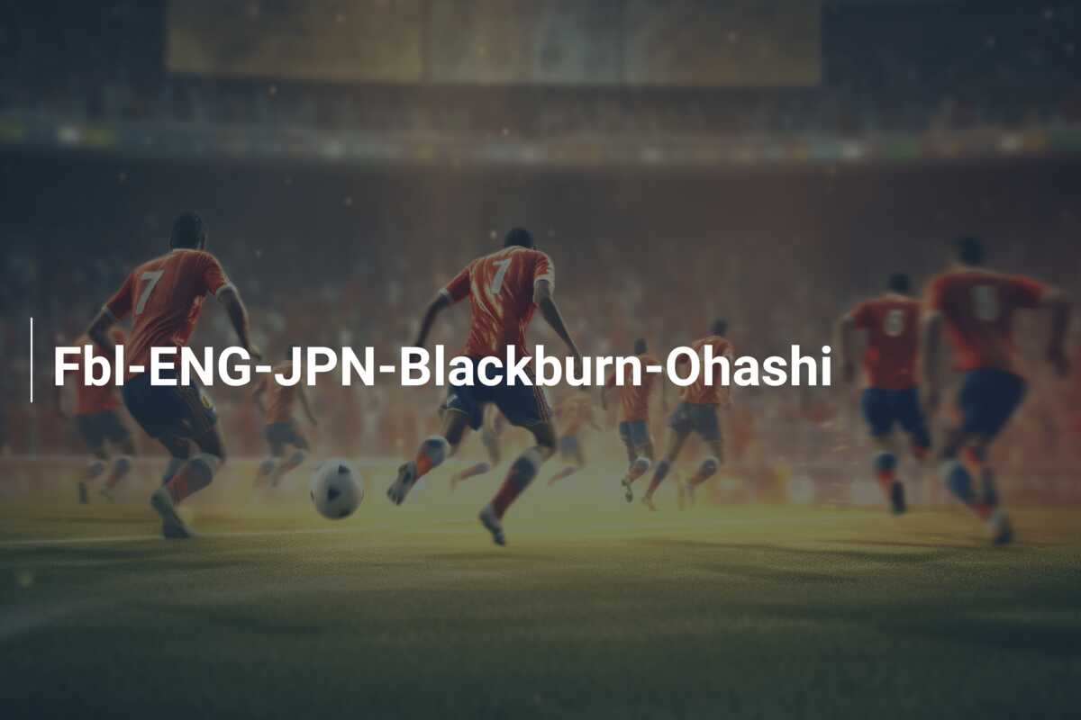 Fbl-ENG-JPN-Blackburn-Ohashi