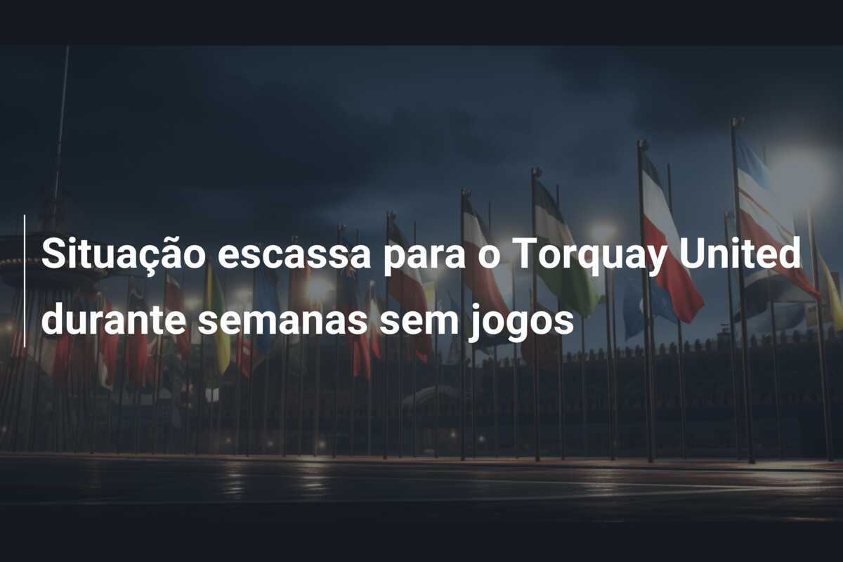 Situação escassa para o Torquay United durante semanas sem jogos