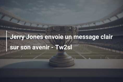 Jerry Jones envoie un message clair sur son avenir – Tw2sl