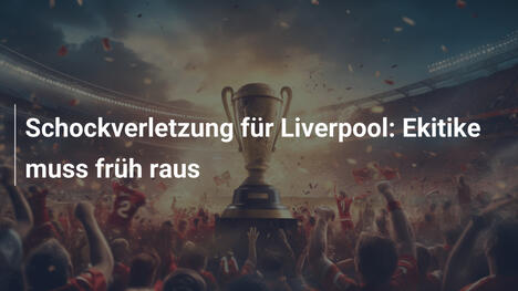 Schockverletzung für Liverpool: Ekitike muss früh raus