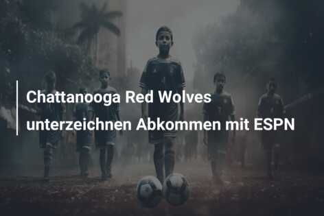 Chattanooga Red Wolves unterzeichnen Abkommen mit ESPN