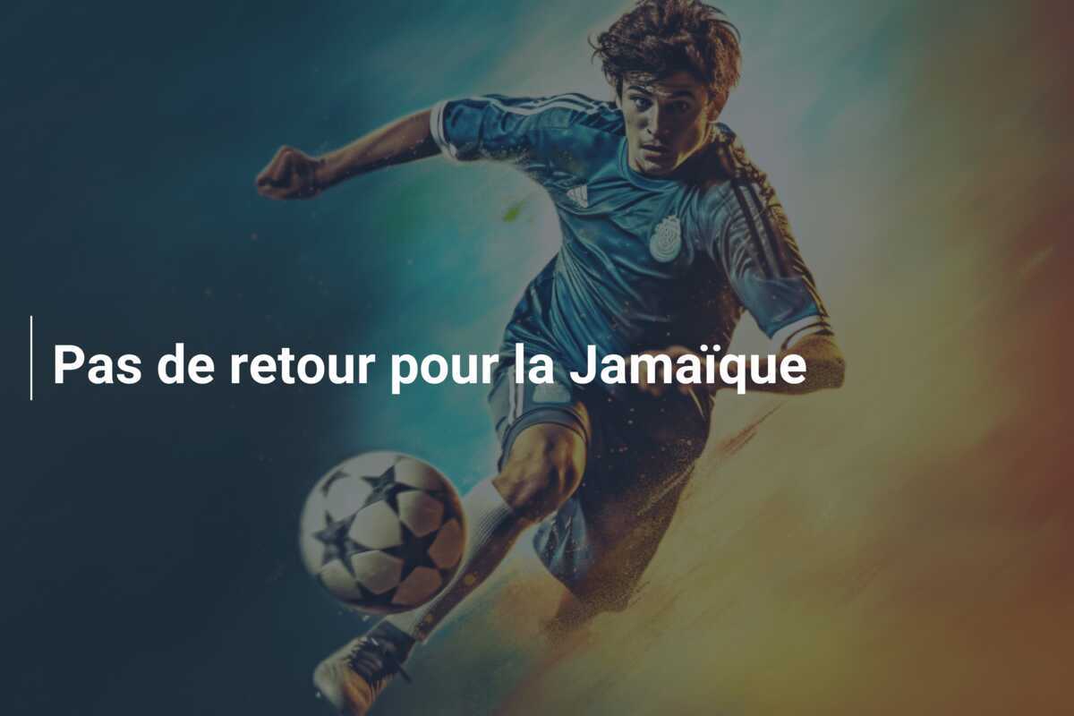 Pas de retour pour la Jamaïque
