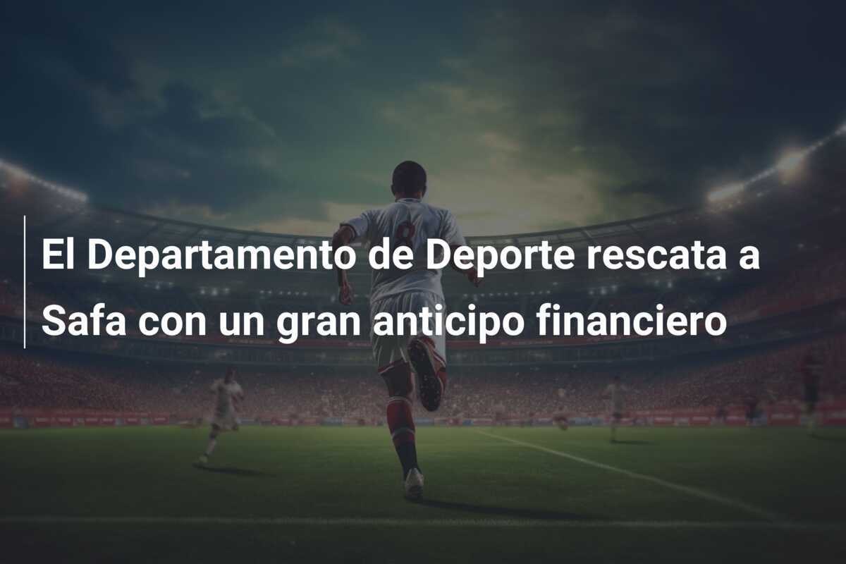 El Departamento de Deporte rescata a Safa con un gran anticipo financiero