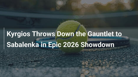 Kyrgios fordert Sabalenka zu epischem Duell 2026 heraus