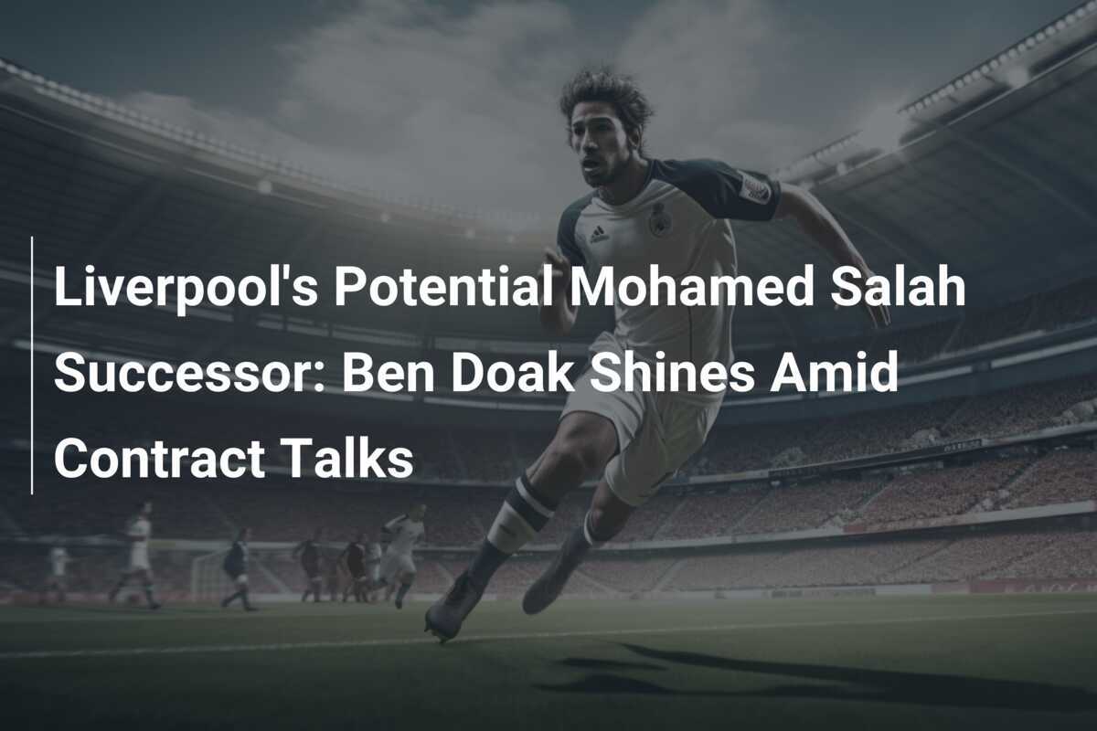 Calon Pengganti Mohamed Salah di Liverpool: Ben Doak Bersinar di Tengah Pembicaraan Kontrak