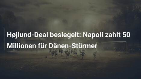Højlund-Deal besiegelt: Napoli zahlt 50 Millionen für Dänen-Stürmer