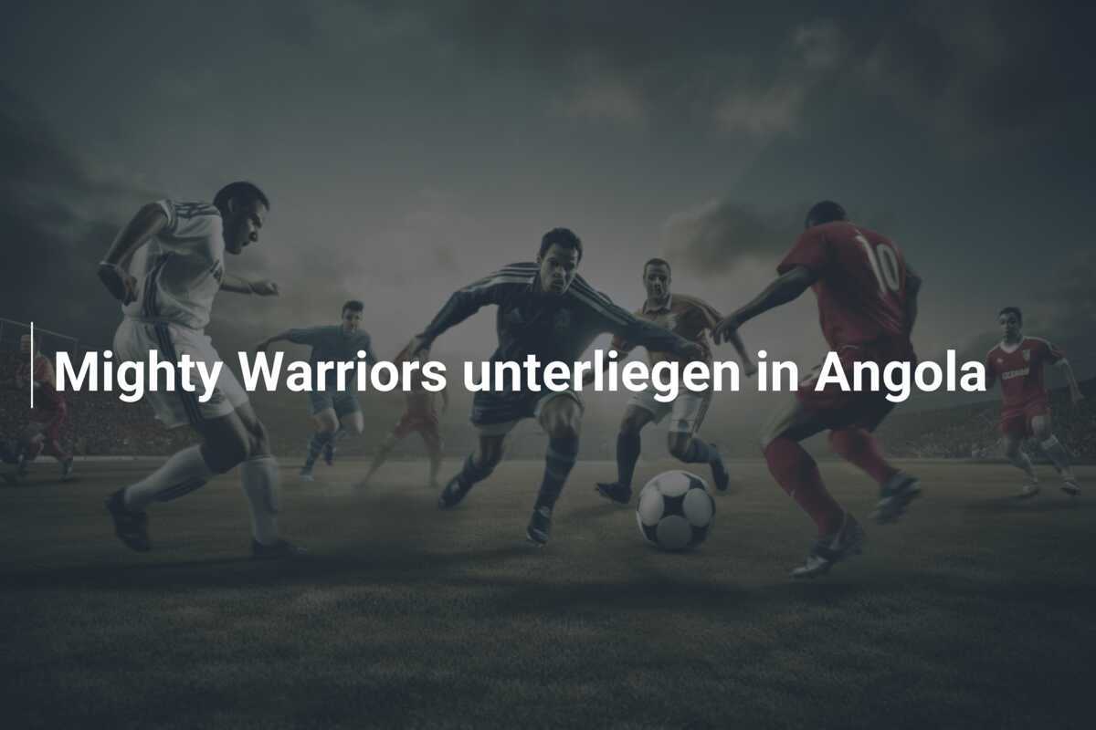 Mighty Warriors unterliegen in Angola