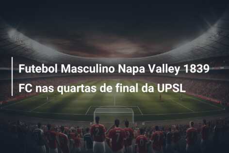 Futebol Masculino Napa Valley 1839 FC nas quartas de final da UPSL
