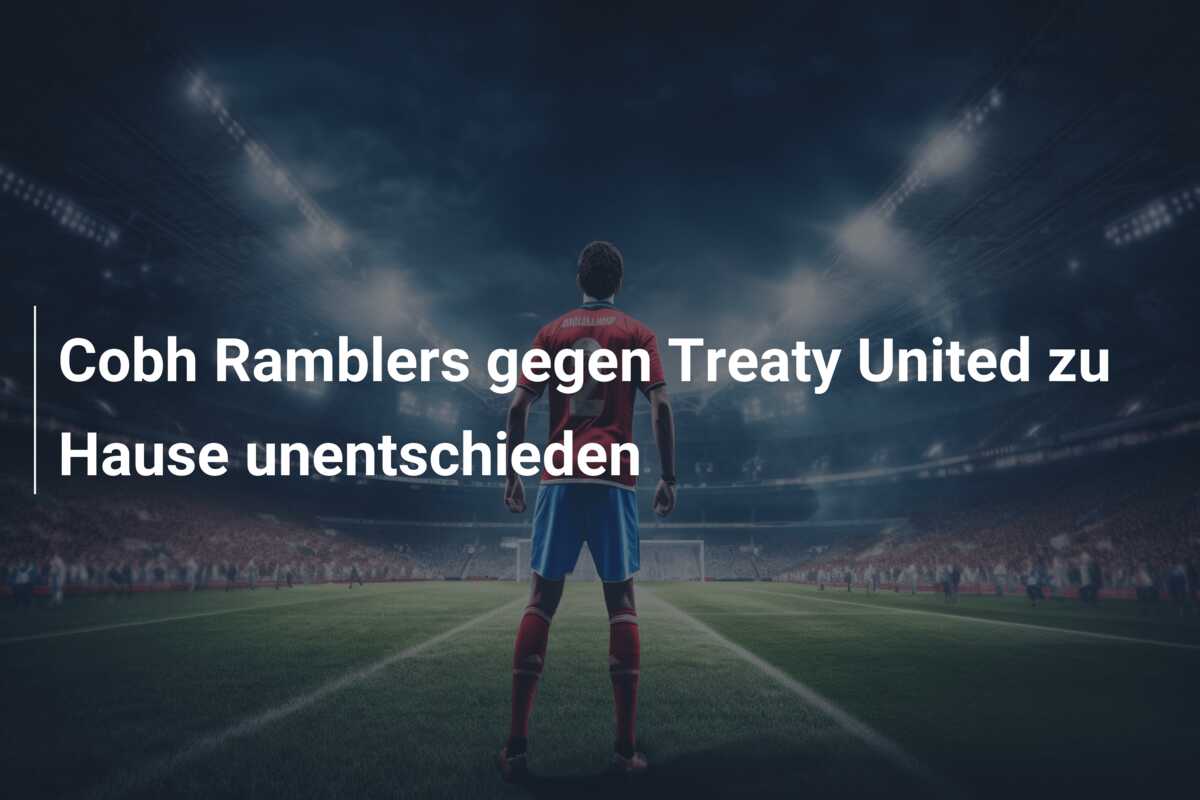 Cobh Ramblers gegen Treaty United zu Hause unentschieden