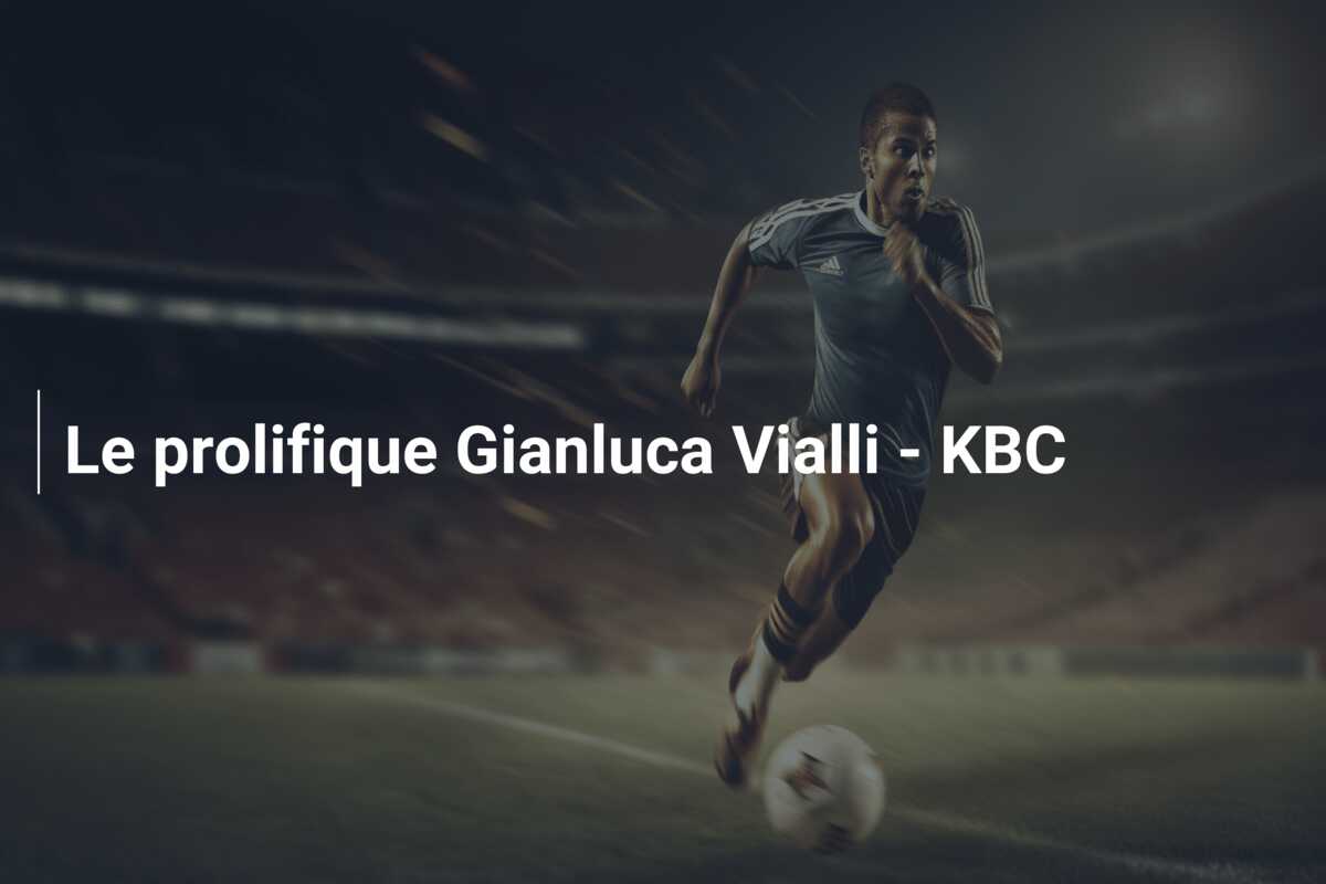Le prolifique Gianluca Vialli – KBC