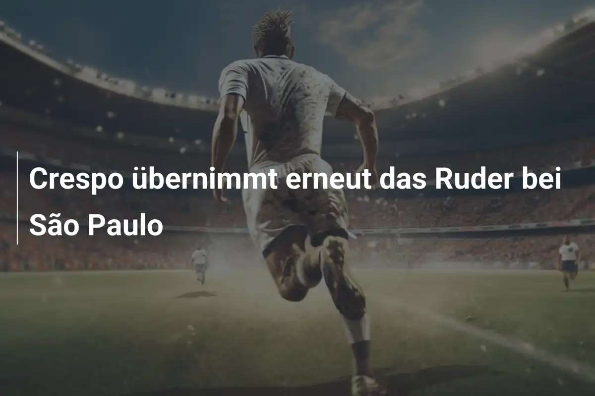 Crespo übernimmt erneut das Ruder bei São Paulo
