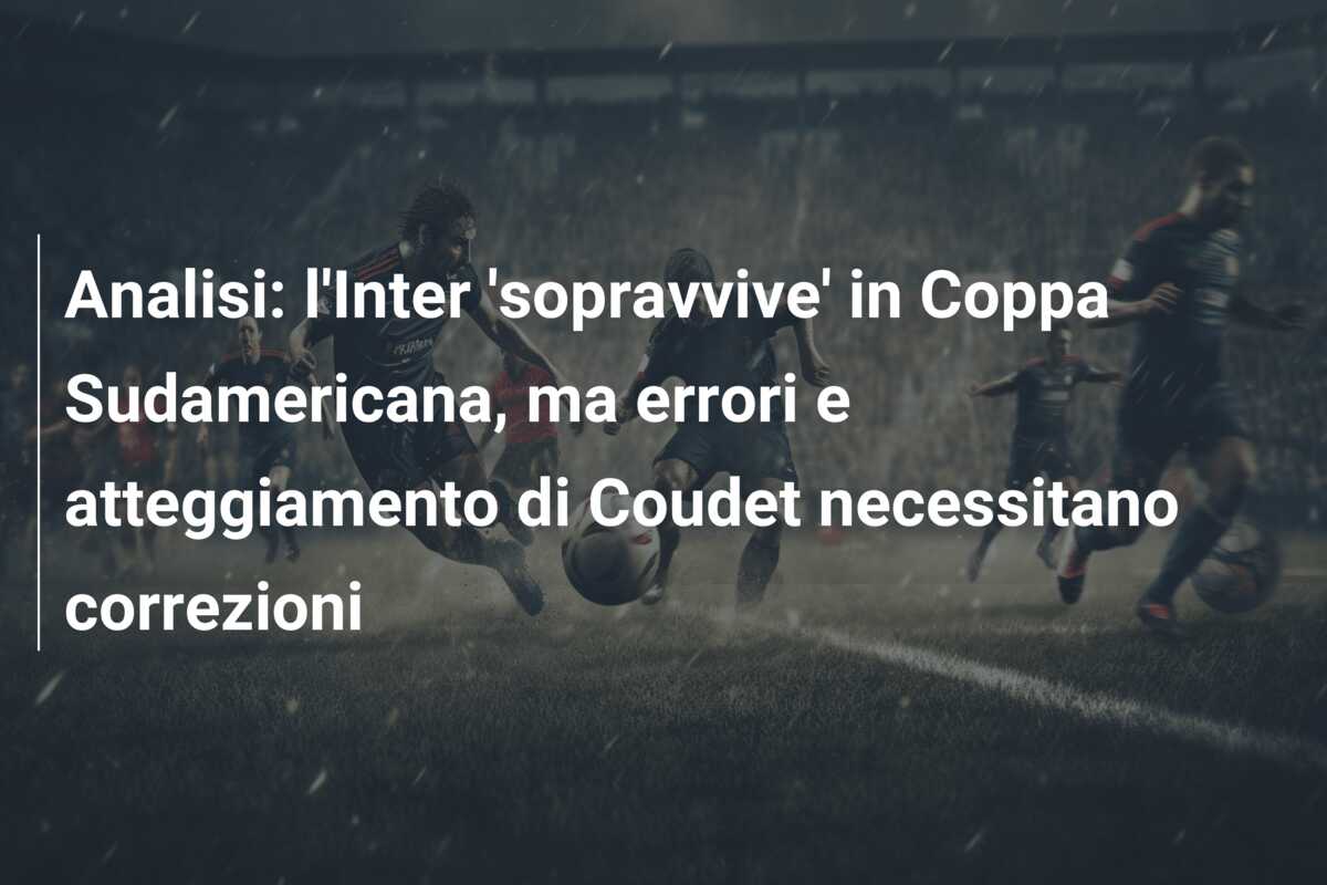 Analisi: l’Inter ‘sopravvive’ in Coppa Sudamericana, ma errori e atteggiamento di Coudet necessitano correzioni