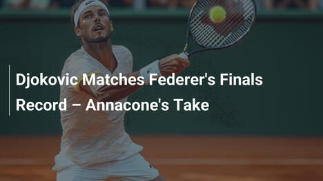 Djokovic gleicht Federers Finals-Rekord aus – Annacones Einschätzung