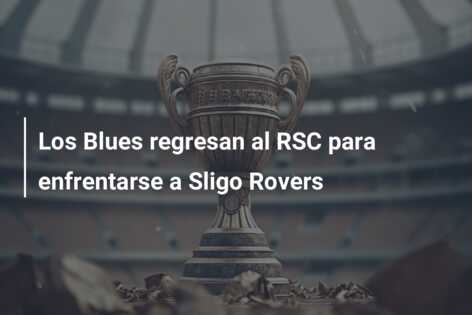 Los Blues regresan al RSC para enfrentarse a Sligo Rovers