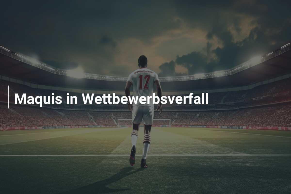 Maquis in Wettbewerbsverfall