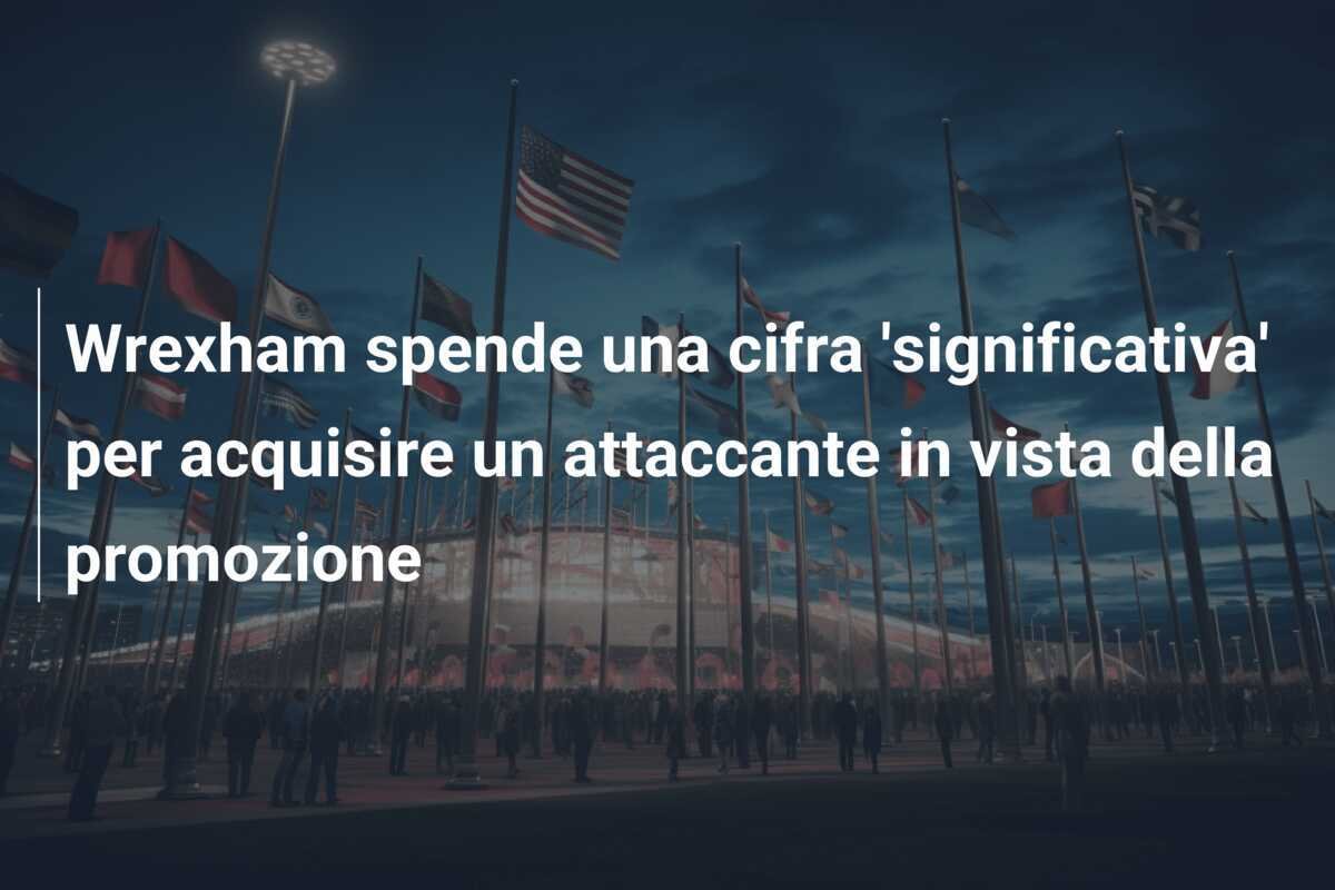 Wrexham spende una cifra 'significativa' per acquisire un attaccante in vista della promozione