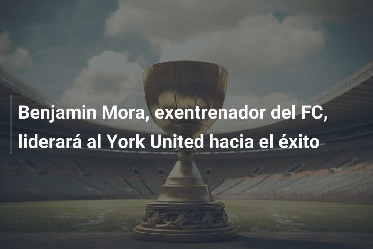 Benjamin Mora, exentrenador del FC, liderará al York United hacia el éxito