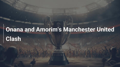 Onana and Amorim's Manchester United Clash