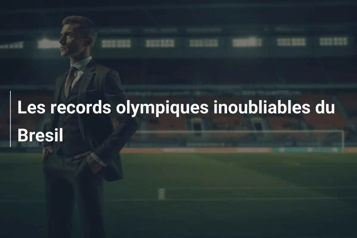 Les records olympiques inoubliables du Bresil