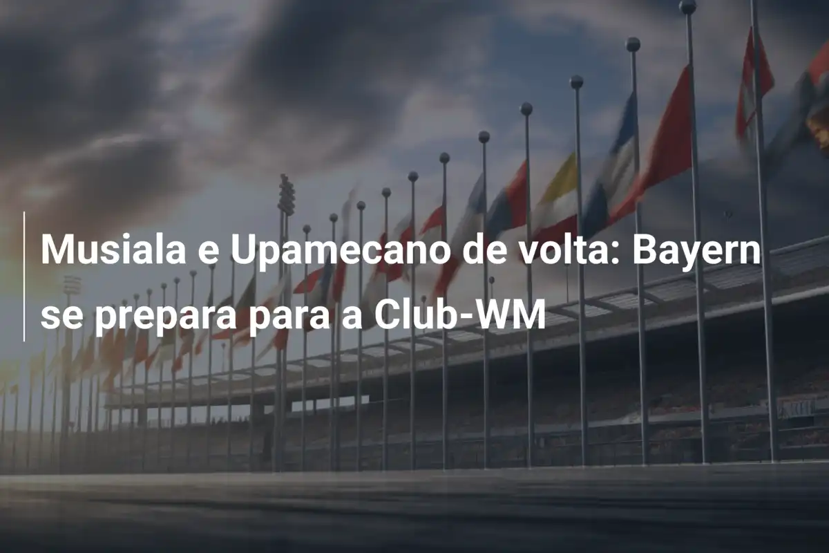 Musiala e Upamecano de volta: Bayern se prepara para a Club-WM