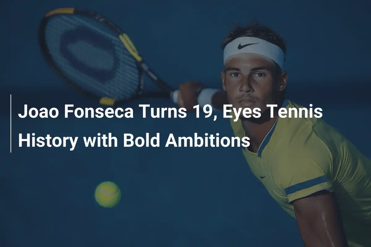 Joao Fonseca wird 19 und zielt auf Tennisgeschichte ab