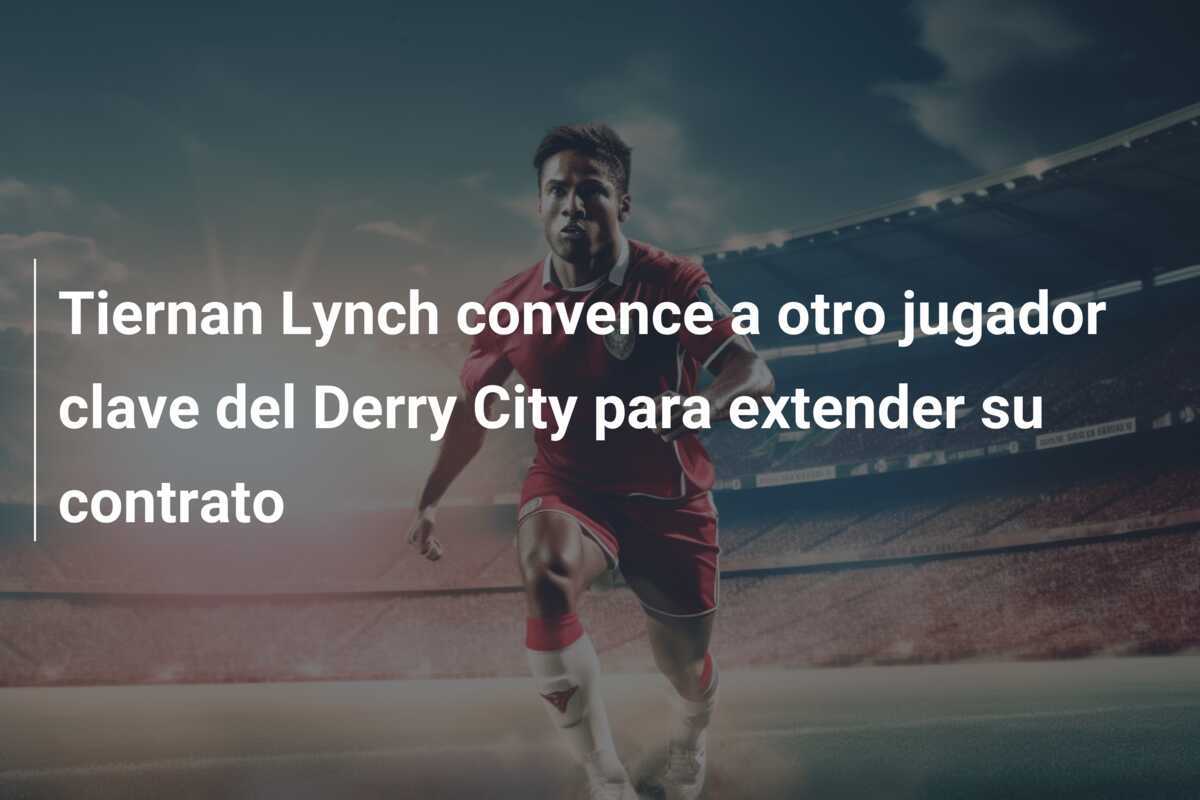 Tiernan Lynch convence a otro jugador clave del Derry City para extender su contrato