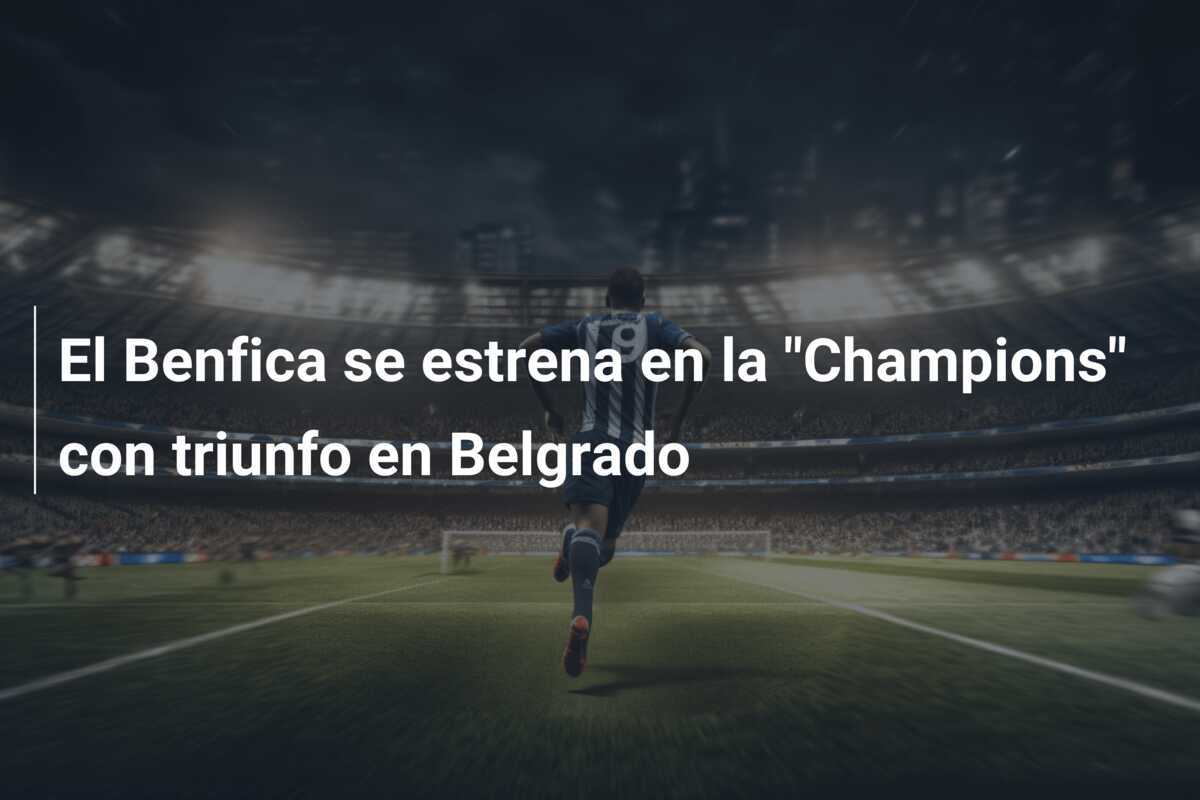 El Benfica se estrena en la "Champions" con triunfo en Belgrado