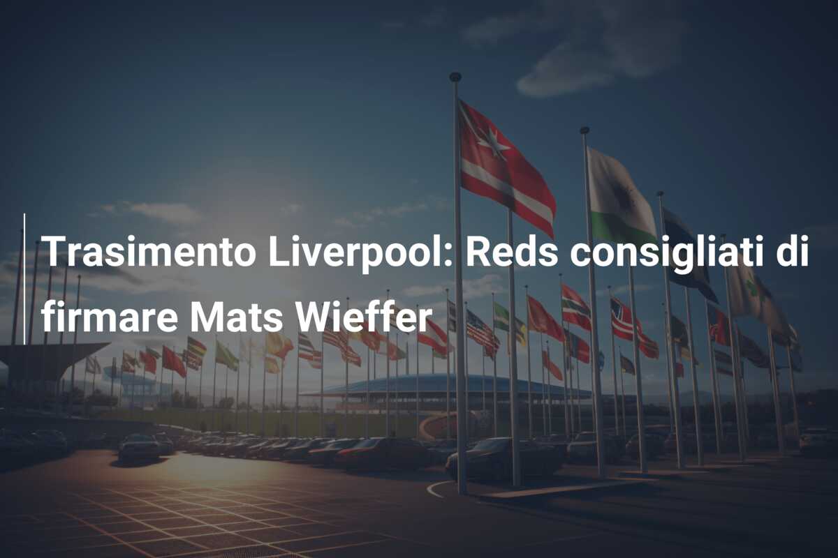 Trasimento Liverpool: Reds consigliati di firmare Mats Wieffer
