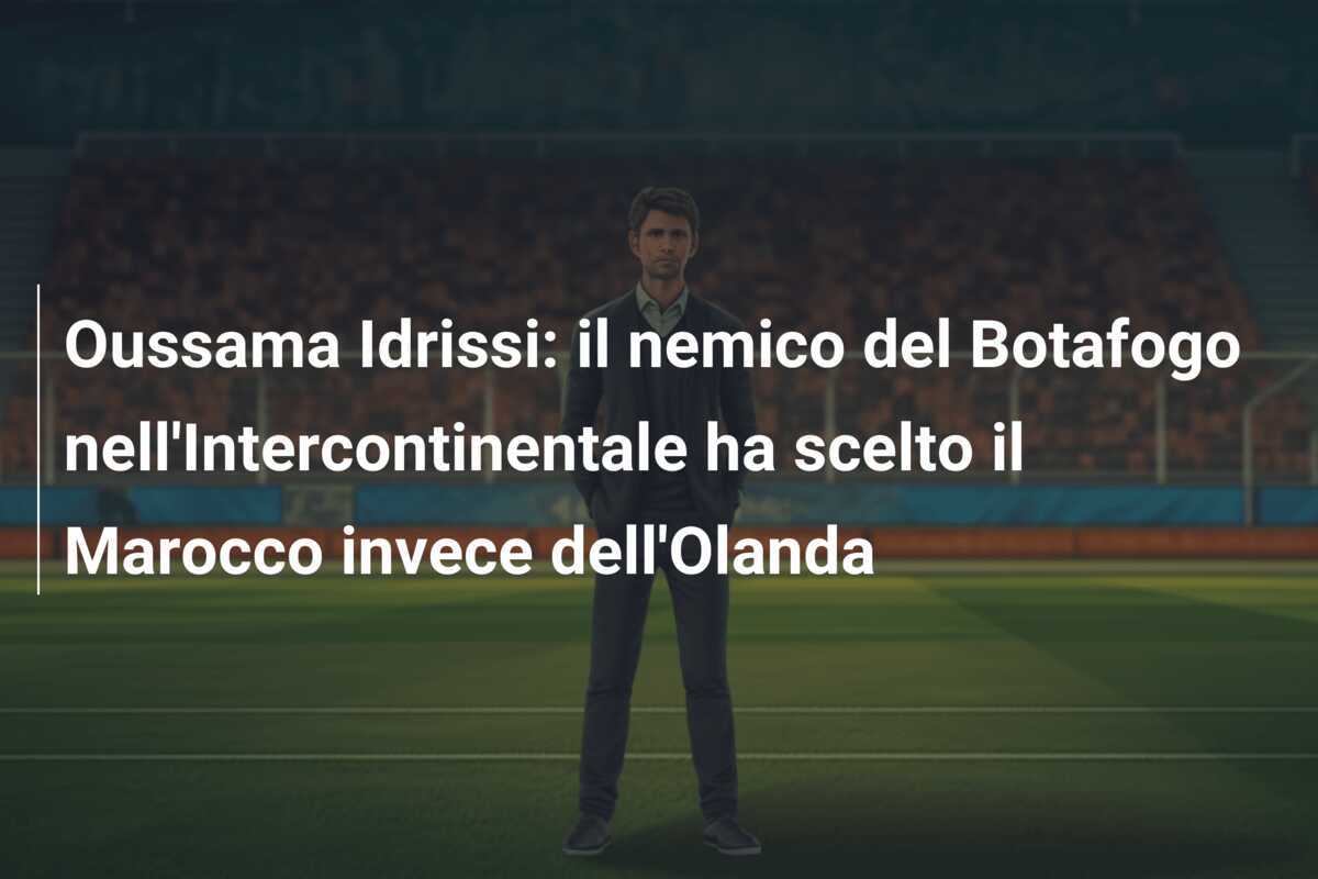Oussama Idrissi: il nemico del Botafogo nell'Intercontinentale ha scelto il Marocco invece dell'Olanda