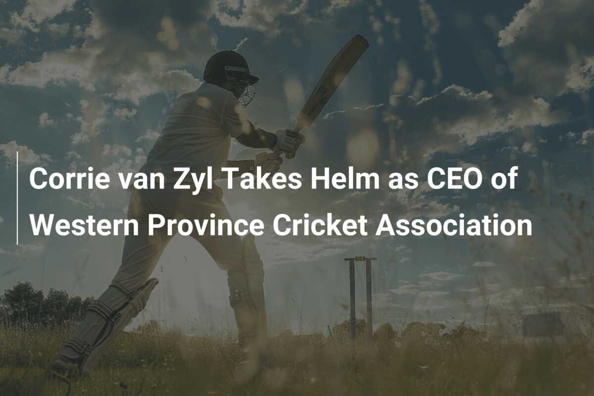 Corrie van Zyl Takes Helm as CEO of Western Province Cricket ...