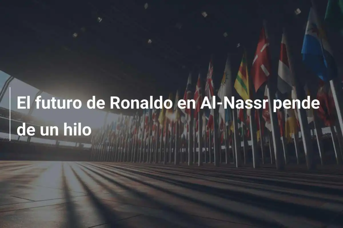 El futuro de Ronaldo en Al-Nassr pende de un hilo